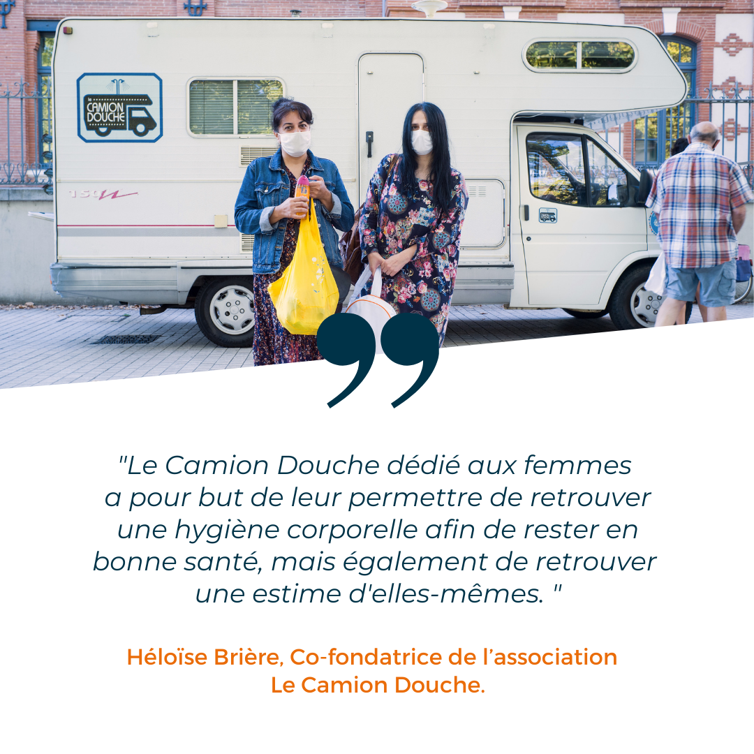 Le Camion Douche , un dispositif d’hygiène mobile dédié aux femmes en situation de grande précarité.