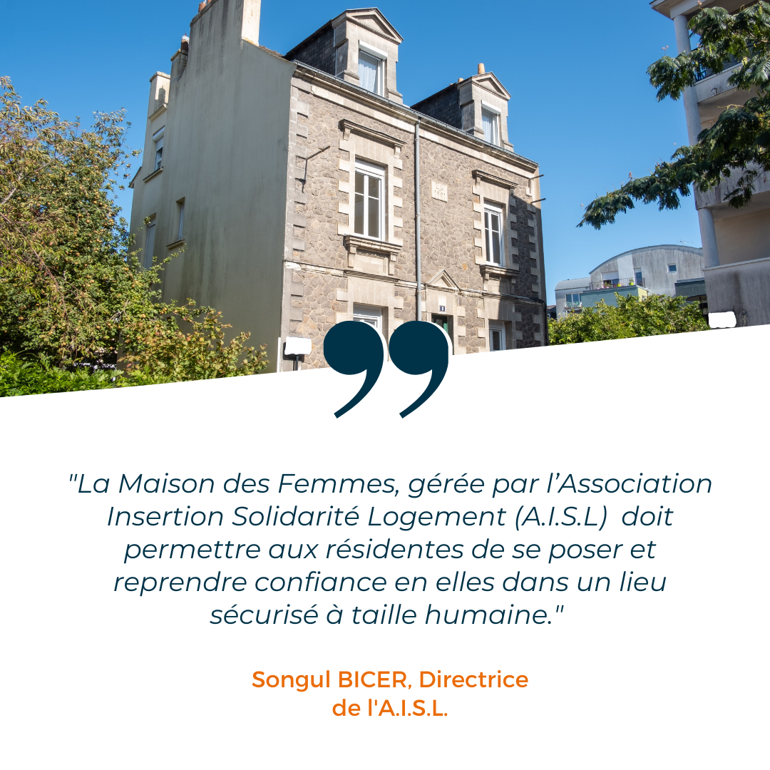 L’Association Insertion Solidarité Logement, une maison relais de 21 places pour des femmes précaires.
