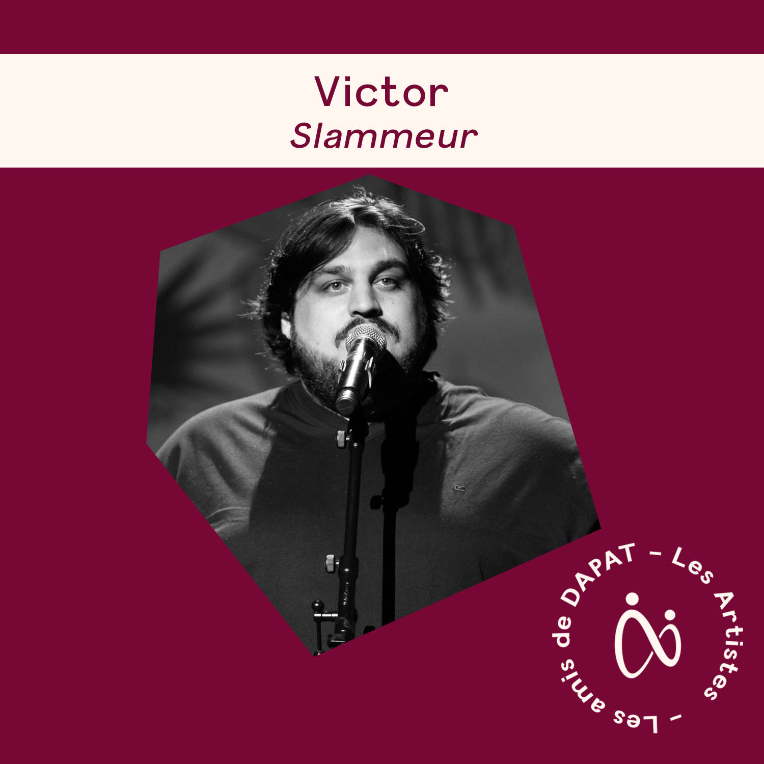 Victor – Slammeur, soutien de DAPAT.