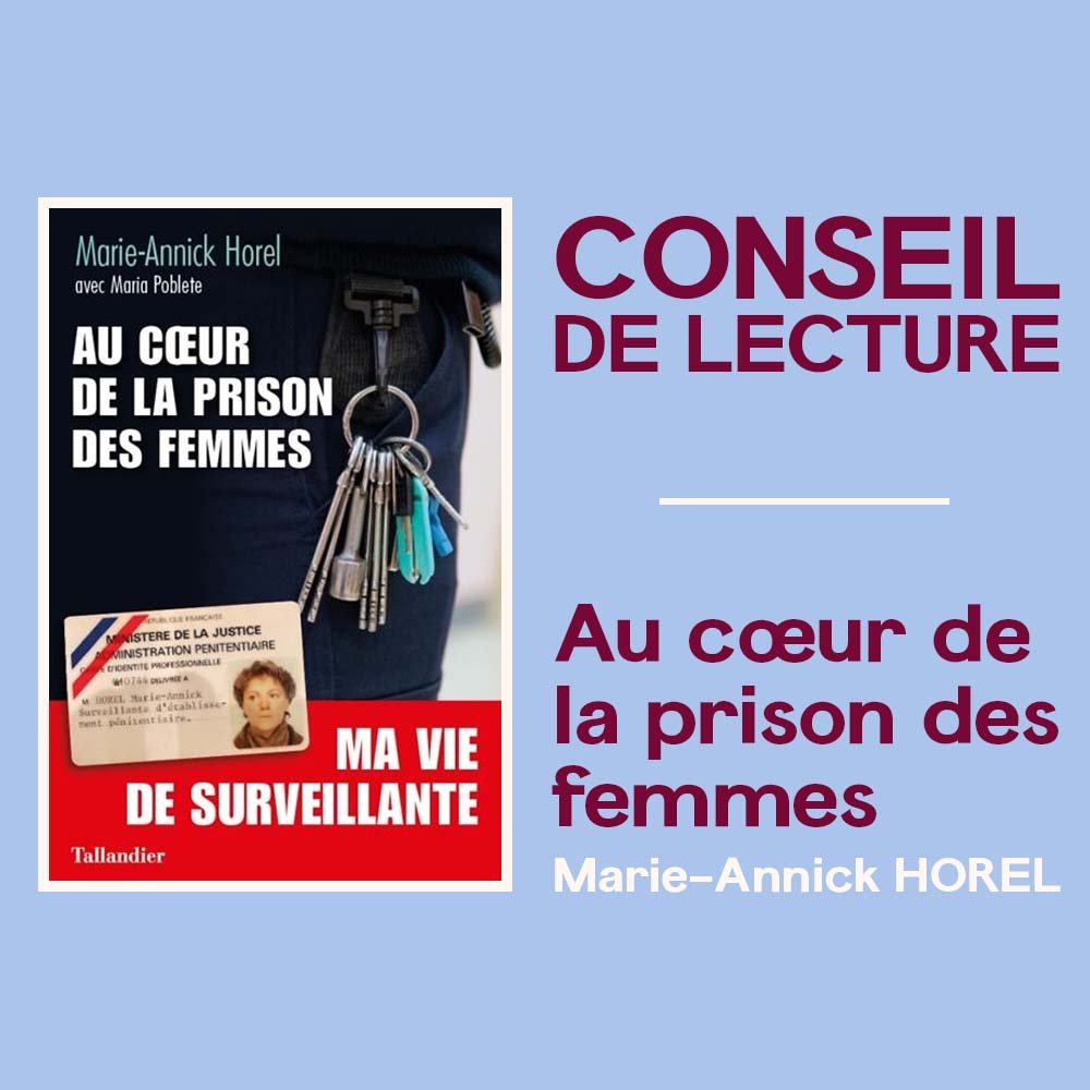 CONSEIL DE LECTURE – Au Coeur de la Prison des Femmes : Ma Vie de Surveillante – Marie-Annick HOREL