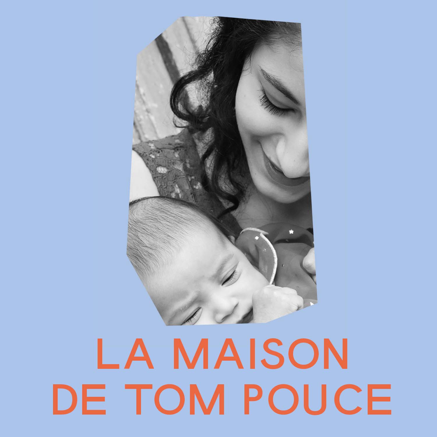 La Maison de Tom Pouce : une aide matérielle et morale à toute femme enceinte en grande difficulté.