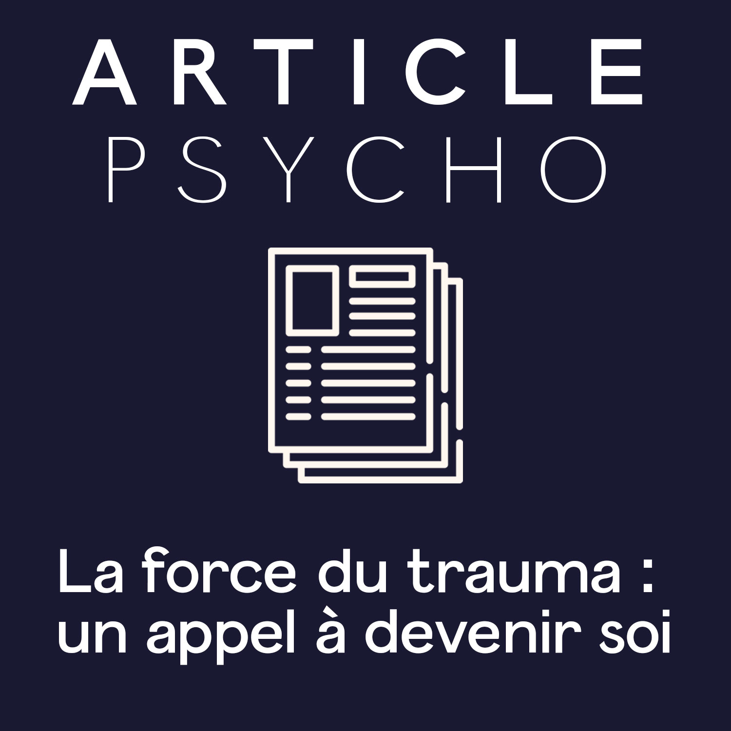 Article – La force du trauma : un appel à devenir soi – Valérie Pharès