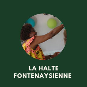 La Halte Fontenaysienne : Un accueil pour les femmes avec enfants !